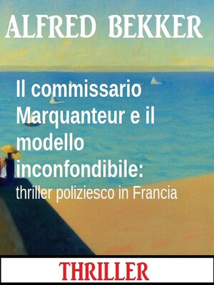 cover image of Il commissario Marquanteur e il modello inconfondibile
